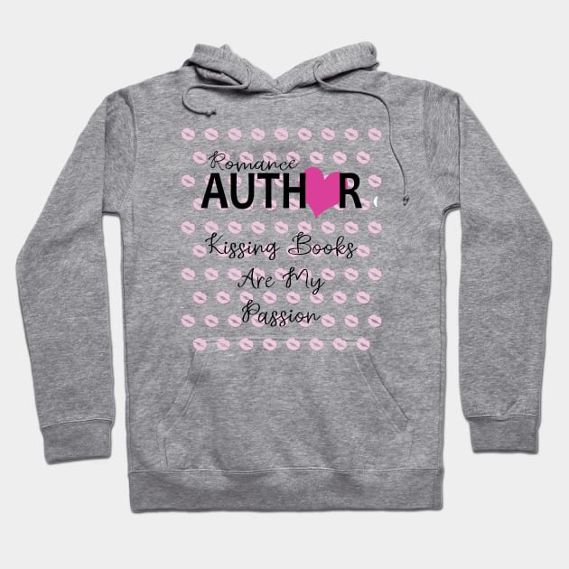 Romance Author: Kissing Books Are My Passion Writer Hoodie by XanderWitch Creative